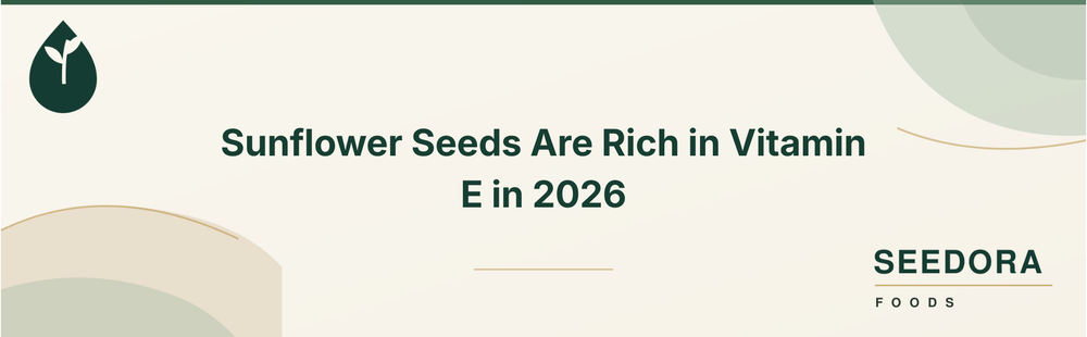 Sunflower Seeds Are Rich in Vitamin E and Other Nutrients